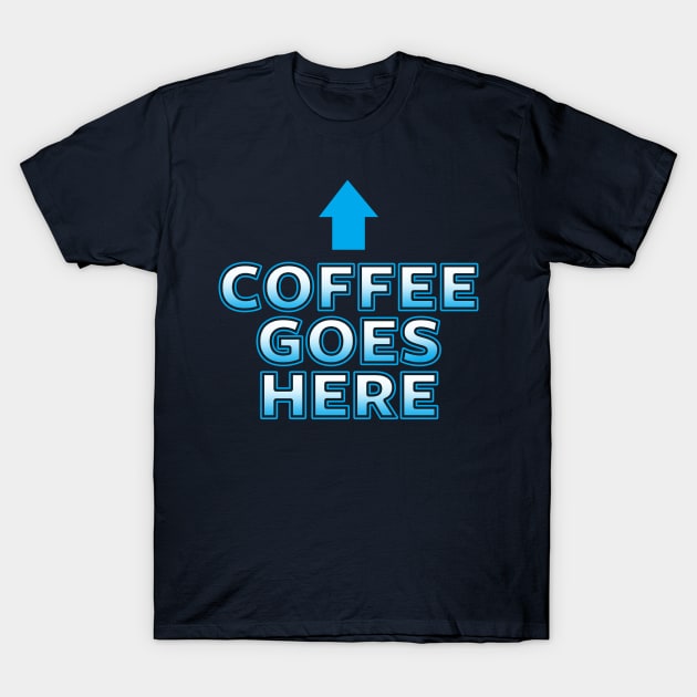 Funny Coffee Lover Slogan For Coffee Caffeine Addicts T-Shirt by BoggsNicolas